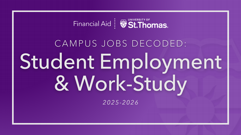 Campus Jobs Decoded: Student Employment & Work-Study 2025-2026 video title card with Financial Aid St. Thomas log.